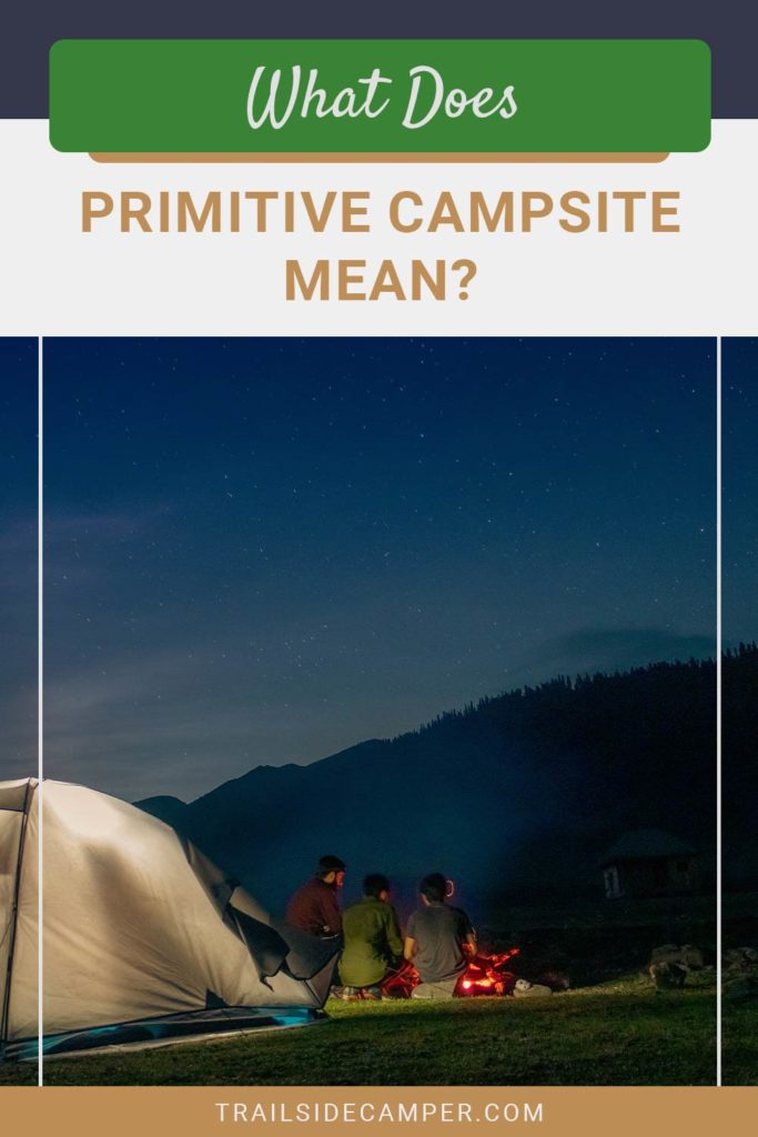 What Does Primitive Campsite Mean? Trailside Camper