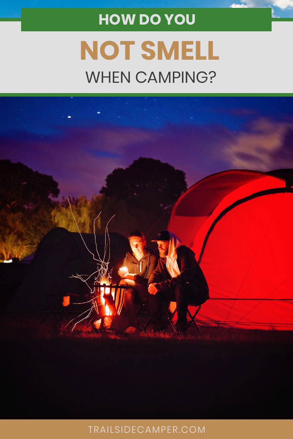 How Do You Not Smell When Camping?